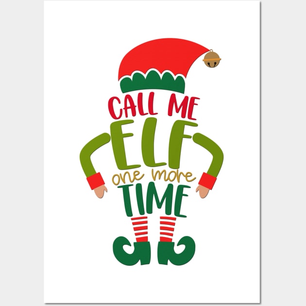 Funny Christmas Gifts for kids, Call me elf one more time - For girls boys baby family Wall Art by artspot